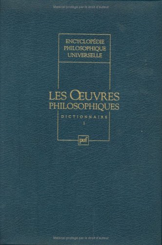Encyclopédie philosophique universelle, tome 3 : Les Oeuvres philosophiques : dictionnaire