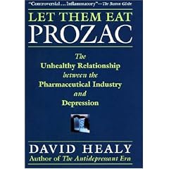 Let Them Eat Prozac: The Unhealthy Relationship Between the Pharmaceutical Industry and Depression (Disease and Desire) (Gebundene Ausgabe)