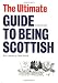The Ultimate Guide to Being Scottish