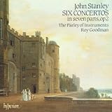 Stanley: Six Concertos in Seven Parts, Op 2 (English Orpheus, Vol 1) /Parley of Instruments * Goodman