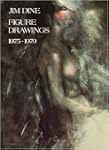 Jim Dine: Figure Drawings, 1975-79