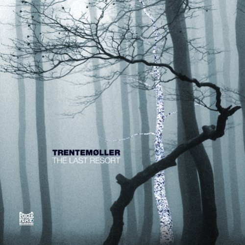 Trentemoller - The Last Resort - Zortam Music