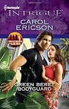 Green Beret Bodyguard (Harlequin Intrigue Series) Green Beret Bodyguard (Harlequin Intrigue Series)