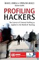 Profiling Hackers: The Science of Criminal Profiling as Applied to the World of Hacking