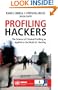 Profiling Hackers: The Science of Criminal Profiling as Applied to the World of Hacking