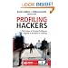 Profiling Hackers: The Science of Criminal Profiling as Applied to the World of Hacking