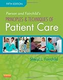 Pierson and Fairchild's Principles & Techniques of Patient Care, 5e