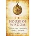 The House of Wisdom: How the Arabs Transformed Western Civilization