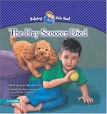 The Day Scooter Died
 A Book About the Death of a Pet (Helping Kids Heal),
Kathleen Long Bostrom
