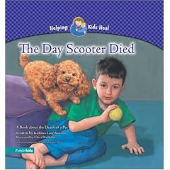 The Day Scooter Died: A Book about the Death of a Pet (Helping Kids Heal)