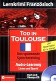 Tod in Toulouse: Lernziel Französisch (Audio-Learning: Listen and Speak). Audio-CD mit Begleitbuch und MP3-fähigen Tracks (64 Seiten, 19 x 13,5 cm, ... des Gemeinsamen Europäischen Referenzrahmens