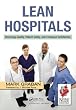 Lean Hospitals: Improving Quality, Patient Safety, and Employee Satisfaction