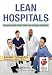 Lean Hospitals: Improving Quality, Patient Safety, and Employee Satisfaction