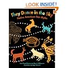 They Dance in the Sky: Native American Star Myths