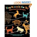 They Dance in the Sky: Native American Star Myths