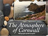 The atmosphere of Cornwall : an evocative view of Cornwall