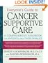 Everyone's Guide to Cancer Supportive Care: A Comprehensive Handbook for Patients and Their Families