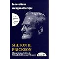 L'int�grale des articles de Milton Erickson sur l'hypnose : Tome 4, Innovations en hypnoth�rapie