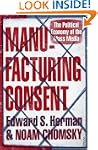 Manufacturing Consent: The Political...