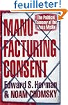 Manufacturing Consent: The Political...