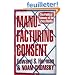 Manufacturing Consent: The Political Economy of the Mass Media. Edward S. Herman and Noam Chomsky