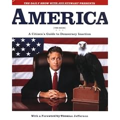 The Daily Show with Jon Stewart Presents America (The Book): A Citizen's Guide to Democracy Inaction
