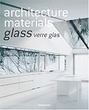 Architecture Materials: Glass Verre Glas