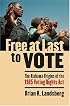 Free at Last to Vote: The Alabama Origins of the 1965 Voting Rights Act