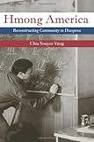 Hmong America: Reconstructing Community in Diaspora (Asian American Experience)