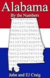 Alabama by the Numbers - Important and Curious numbers about Alabama and its cities (States by the Numbers)