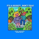 It's a Secret! Don't Tell!by Suzanne Berton