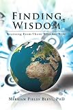 Finding Wisdom: Learning From Those Who Are Wise