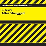 Atlas Shrugged: CliffsNotes | Andrew Bernstein, Ph.D.