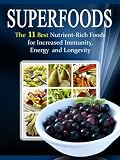 Superfoods List: The 11 Best Nutrient Rich Foods For Increased Immunity, Energy and Longevity