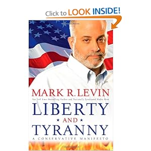 Liberty and Tyranny: A Conservative Manifesto [Hardcover]