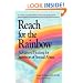 Reach for the Rainbow: Advanced Healing for Survivors of Sexual Abuse