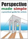 Perspective Made Simple: A Practical Guide for Artists