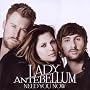 Need You Now ~ Lady Antebellum