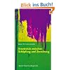 Kreativit�t zwischen Sch�pfung und Zerst�rung: Konzepte aus Kulturwissenschaften, Psychologie, Neurobiologie und ihre praktischen Anwendungen