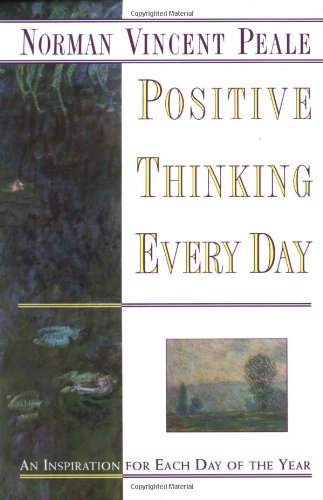 Positive Thinking Every Day: An Inspiration for Each Day of the Year