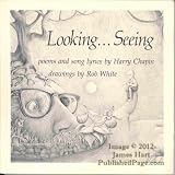Looking ... seeing: Poems and song lyrics
