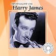 Spotlight on Harry James