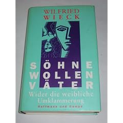 S�hne wollen V�ter. Wider die weibliche Umklammerung