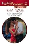 Her Bedroom Surrender (Harlequin Presents)