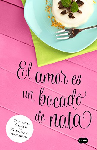 El amor es un bocado de nata (Spanish Edition)