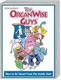 The OrganWise Guys  - How to be Smart from the Inside Out!  Activity Book