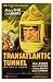Transatlantic Tunnel - Movie Poster / Print -- Custom Framing Available