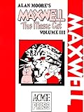 Alan Moore's Maxwell the magic cat. Vol.3