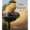 Away by Amy Bloom and Barbara Rosenblat