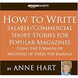 How to Write Salable/Commercial Short Stories for Popular Magazines Using the Formula of Multiples of Three for Balance